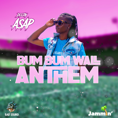 ZAFEH MOUN RIDDIM - ASAP - BUM BUM WALL ANTHEM [01 April 2022]