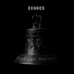 Echoes [video in description]