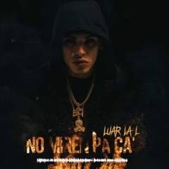 Luar la L - No miren pa ca'