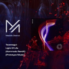 PREMIERE: Tavaresgui - Light Of Life (Kommodo Remix)[Prototype Music]