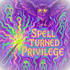 Spell Turned Privilege