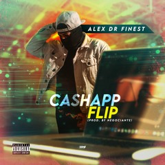 Alex DR Finest - CashApp Flip