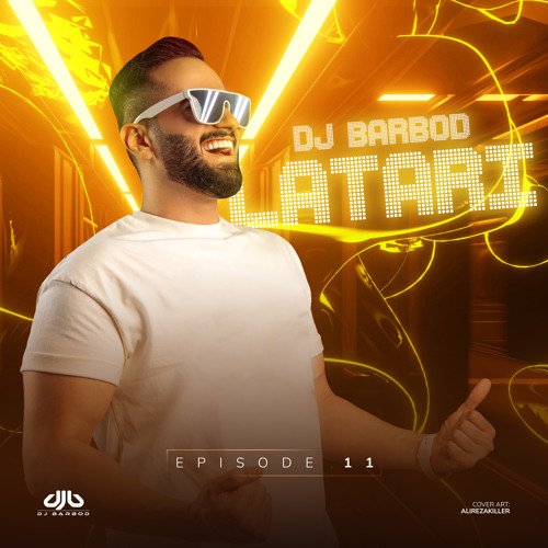 Stream LATARI 11( DJ BARBOD)ali yasini&arshiyas&armin 2afm&behnam bani