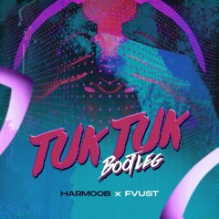 TUK TUK  ( Harmoob x Fvust )