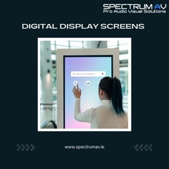 Spectrum AV: Enhance your brand's power with digital displays