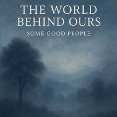 the world behind ours