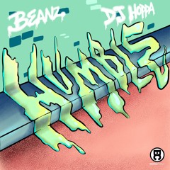 Beanz & DJ Hoppa - Humble