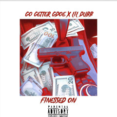 Finessed On-Lil DuBB Ft GoGetter GDOE