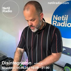 Disintegration 04/09/2023 - Live at Netil Radio