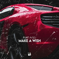 Fuat Avsel - Make A Wish