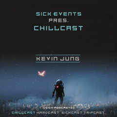 [ChillCast] Sick Events pres. KEVIN JUNG