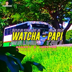 WaCha Papi - [ Skunky X ImzXide ] Xclusive!
