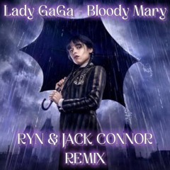 Lady Gaga - Blood Mary (Jack Connor & RYN Remix)