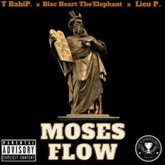 Moses Flow by The Winner's Circle (T Babi P, Blac Heart The'Elephant, and Lieu P.) (1).mp3