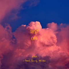 EASY LIFE - ! (feat. SLO-Q, Die - No)