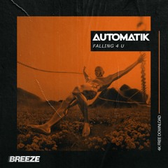 Automatik - Falling 4 U [4K FREE D/L]