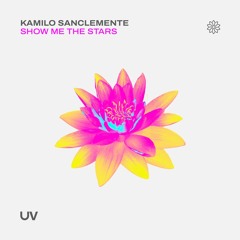 Kamilo Sanclemente - Show Me The Stars [UV]