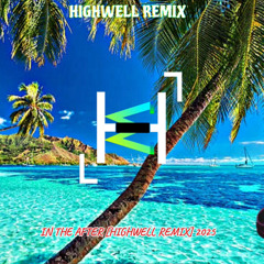 IN THE AFTER [HIGHWELL REMIX] 2025