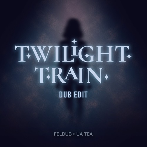UA TEA - Twilight train dub edit