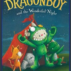 Read^^ ⚡ Dragonboy and the Wonderful Night (Dragonboy, 2) ^DOWNLOAD E.B.O.O.K.#