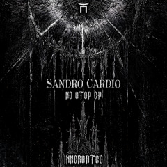 Sandro Cardio - No Stop [INNERGATED EP]