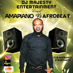 DJ MAJESTY PRESENT AMAPIANO Vs AFROBEAT Vol1