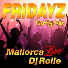 MALLORCA LIVE with DJ ROLLE - FRIDAYZ PARTY MIX