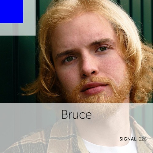 Signal 026: Bruce