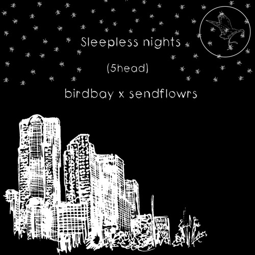 sleepless nights (feat.sendflowrs) [5head]