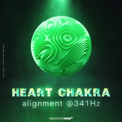 HEART CHAKRA Alignment @341Hz 》Anhata Healing Vibrations to Attract Love 》Heart Chakra Sleep Align