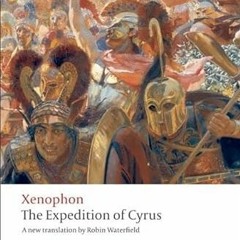 [DOWNLOAD] EPUB 📬 The Expedition of Cyrus (Oxford World's Classics) by  Xenophon,Rob