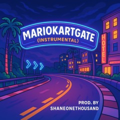 MarioKartGate (Instrumental) Prod. by ShaneOneThousand