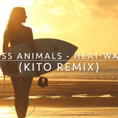 Glass Animals - Heat Waves (Kito Remix)
