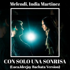 Melendi, India Martinez - Con Solo una Sonrisa (Bachata Version)