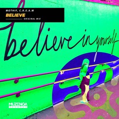 Mothif, C.R.E.A.M - Believe (Original Mix) | FREE DOWNLOAD