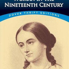 ✔Read⚡️ Woman in the Nineteenth Century (Dover Thrift Editions: Literary Collections)