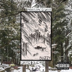 BLIZZY Feat. GROTE$QUE (Prod. Chronic Shnxman)