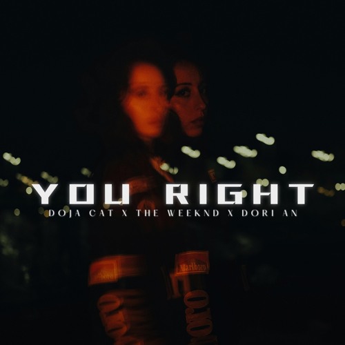 Doja Cat, The Weeknd, Dori An - You Right (Remix)