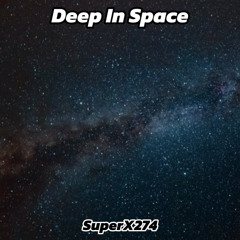 SuperX274 - Deep In Space