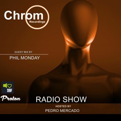 Chrom Radio Show Chapter 51: Phil Monday (March 2021) - Hosted by Pedro Mercado