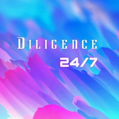 Diligence - 24-7