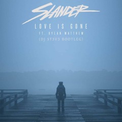 Slander Love Is Gone (DJ St3v3 Bootleg)