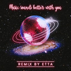 Etta - Music Sounds Better With You
