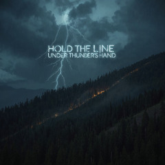 Hold the Line Under Thunders Hand - REMASTERED - HD