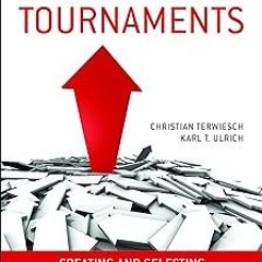 ~Read~[PDF] Innovation Tournaments: Creating and Selecting Exceptional Opportunities - Christia