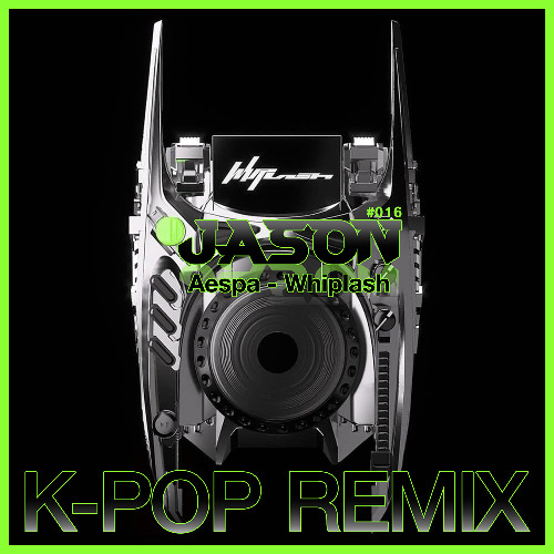 Aespa - Whiplash (JASON Remix) *Free Download