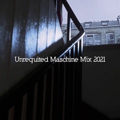 Unrequited Maschine Mix 2021