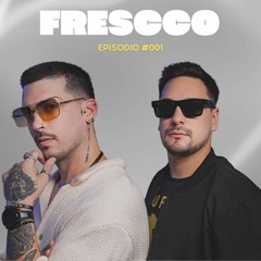FRESCCO EP #001