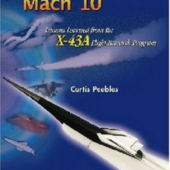 VIEW EBOOK 📁 Road to Mach 10: Lessons Learned from the X-43a Flight Research Program
