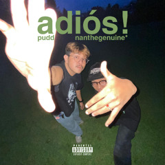 adiós! w/ nanthegenuine* (Prod. Goliath Mort)